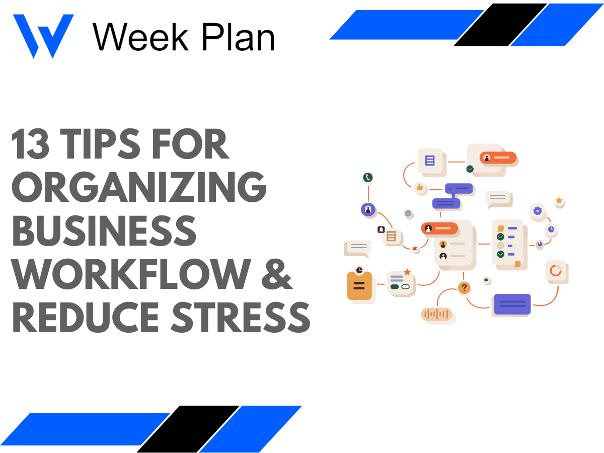 13 Tips for organizing business workflow & reduce stress
